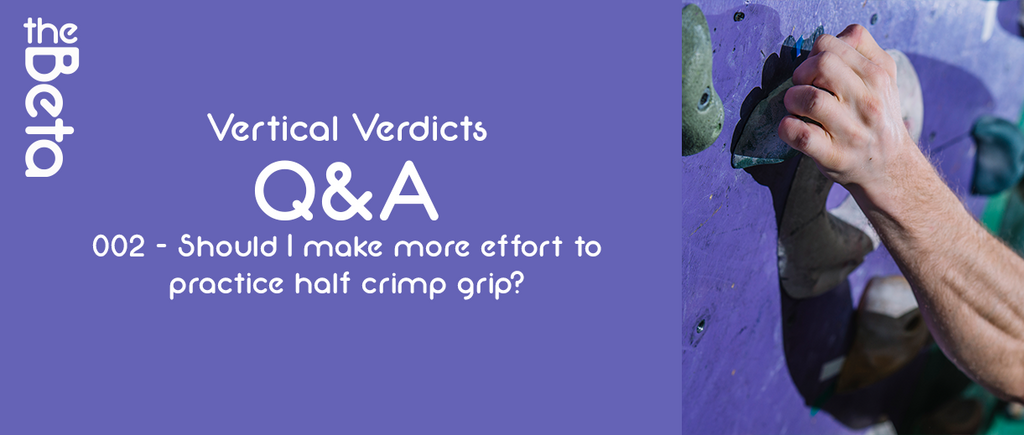 Should I make more effort to practice half crimp grip?